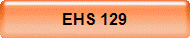 EHS 129