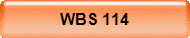 WBS 114